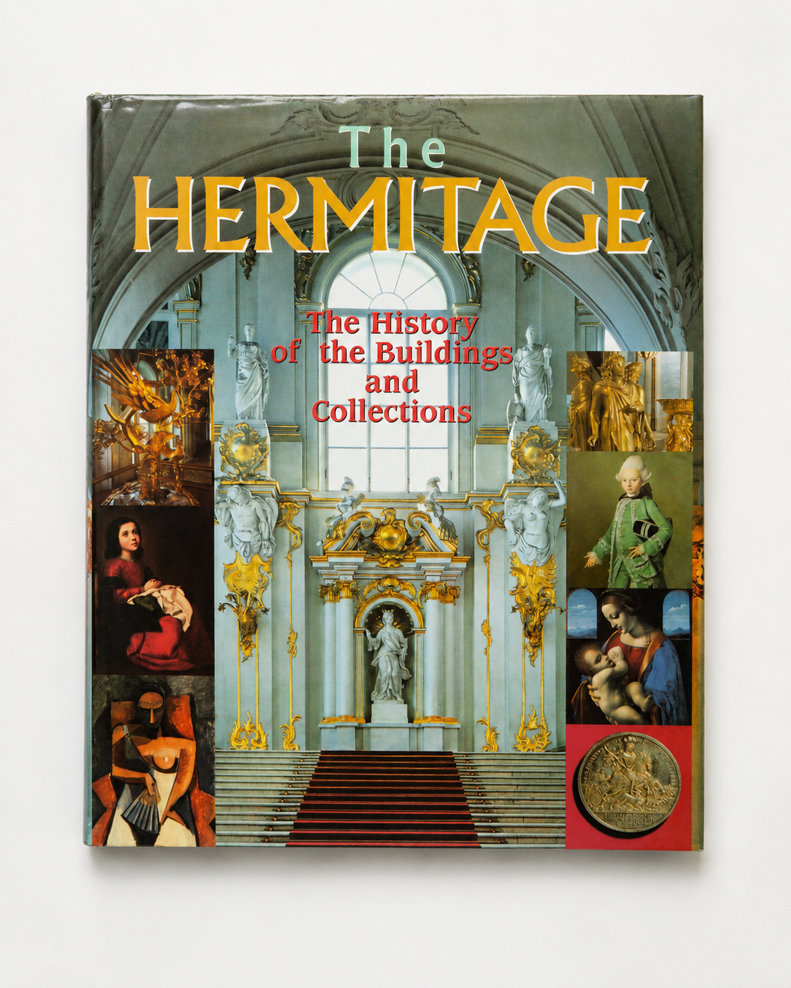 The Hermitage: The History of the Buildings and Collections