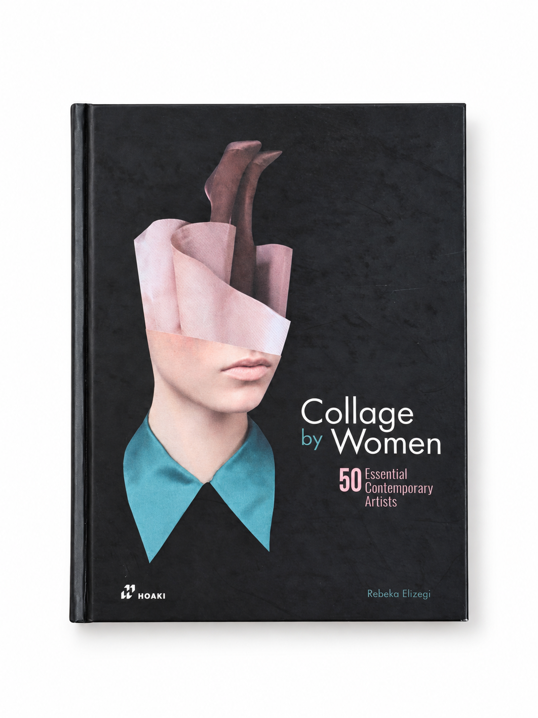 Collage by Women: 50 Essential Contemporary Artists