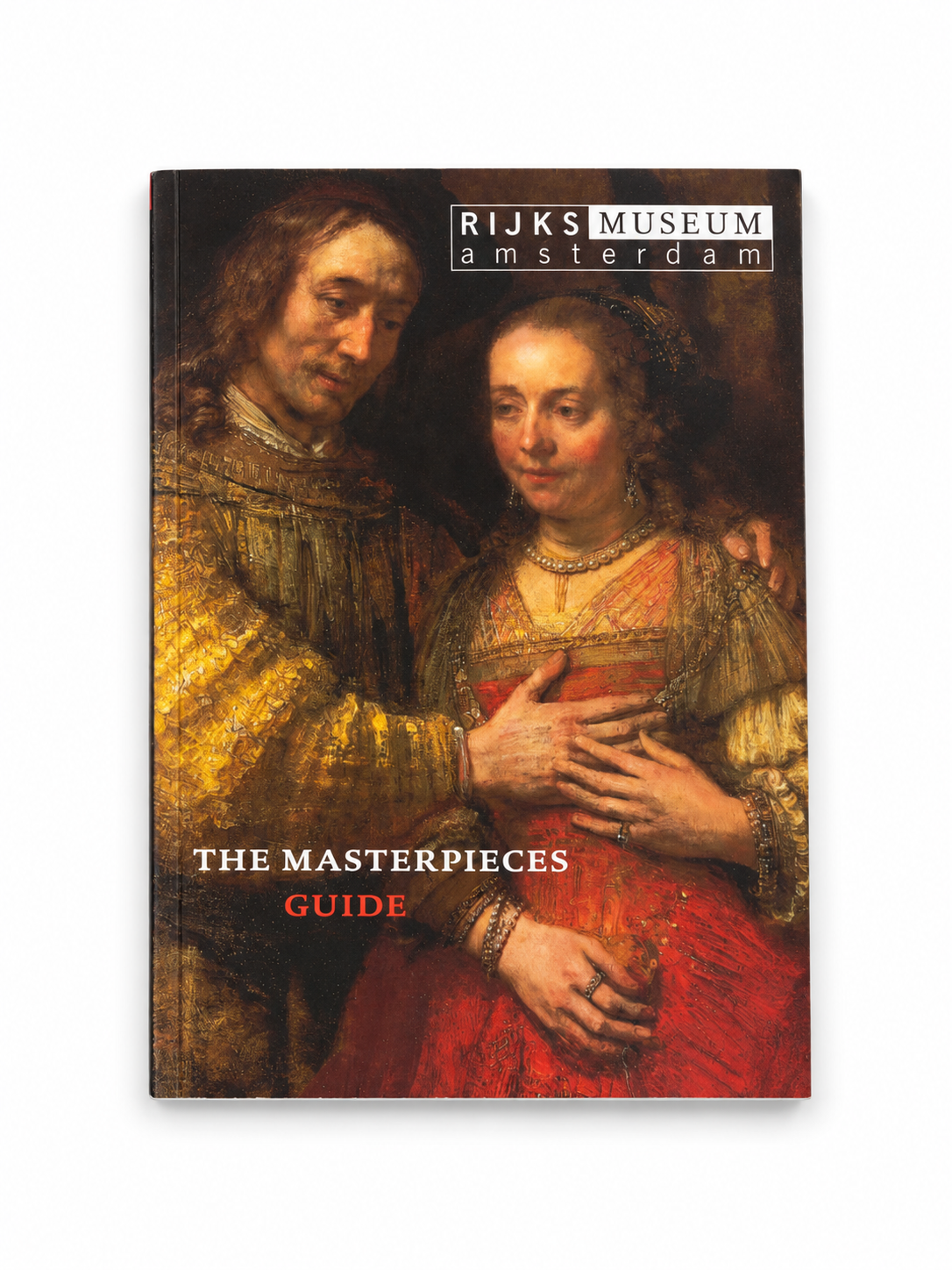 Rijksmuseum Amsterdam: The Masterpieces Guide