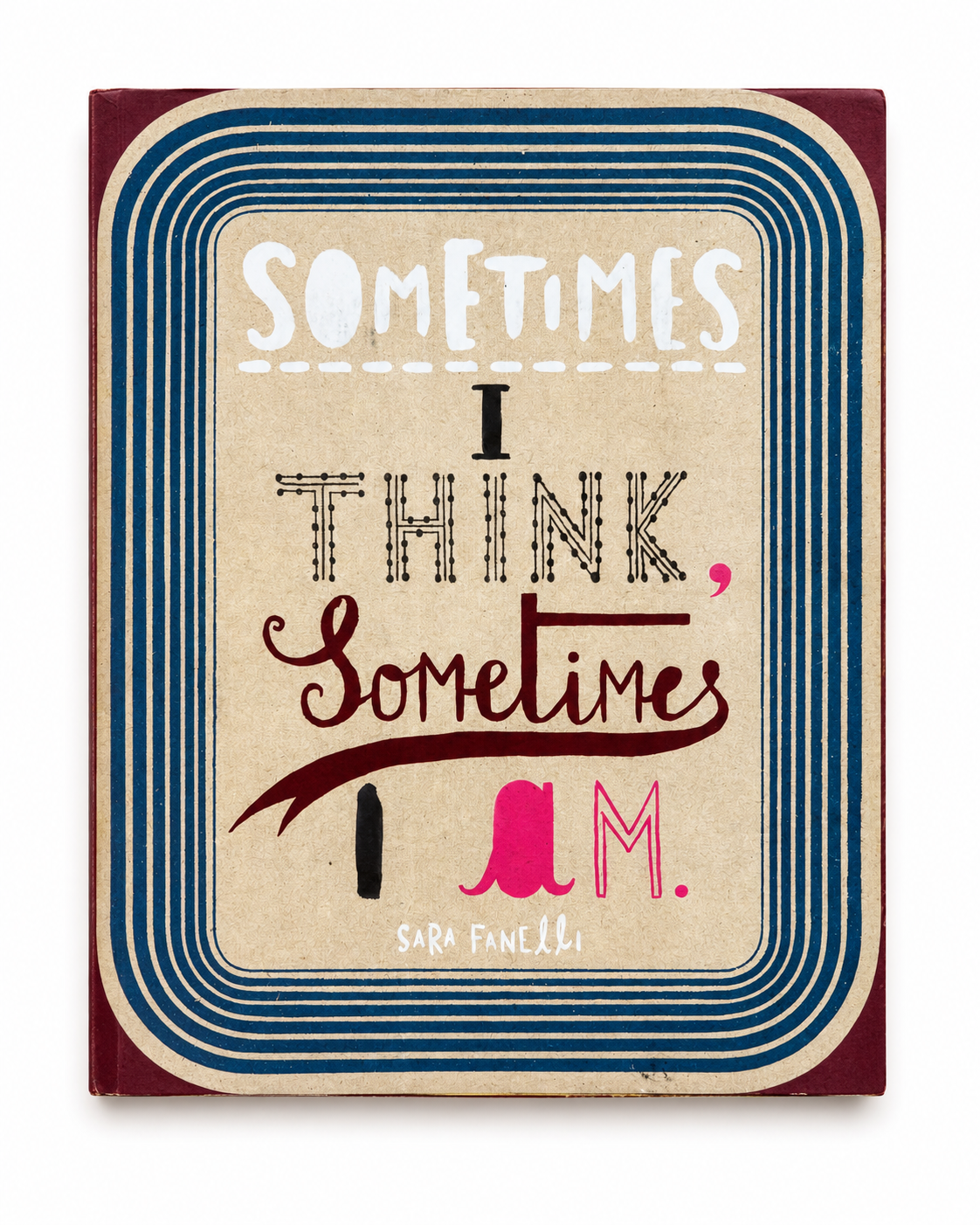 Sometimes I Think, Sometimes I Am, Sara Fanelli