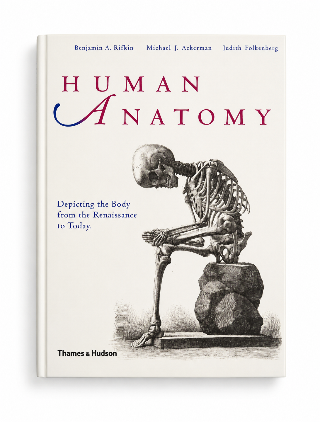 Human Anatomy: Depicting the Body from the Renaissance to Today