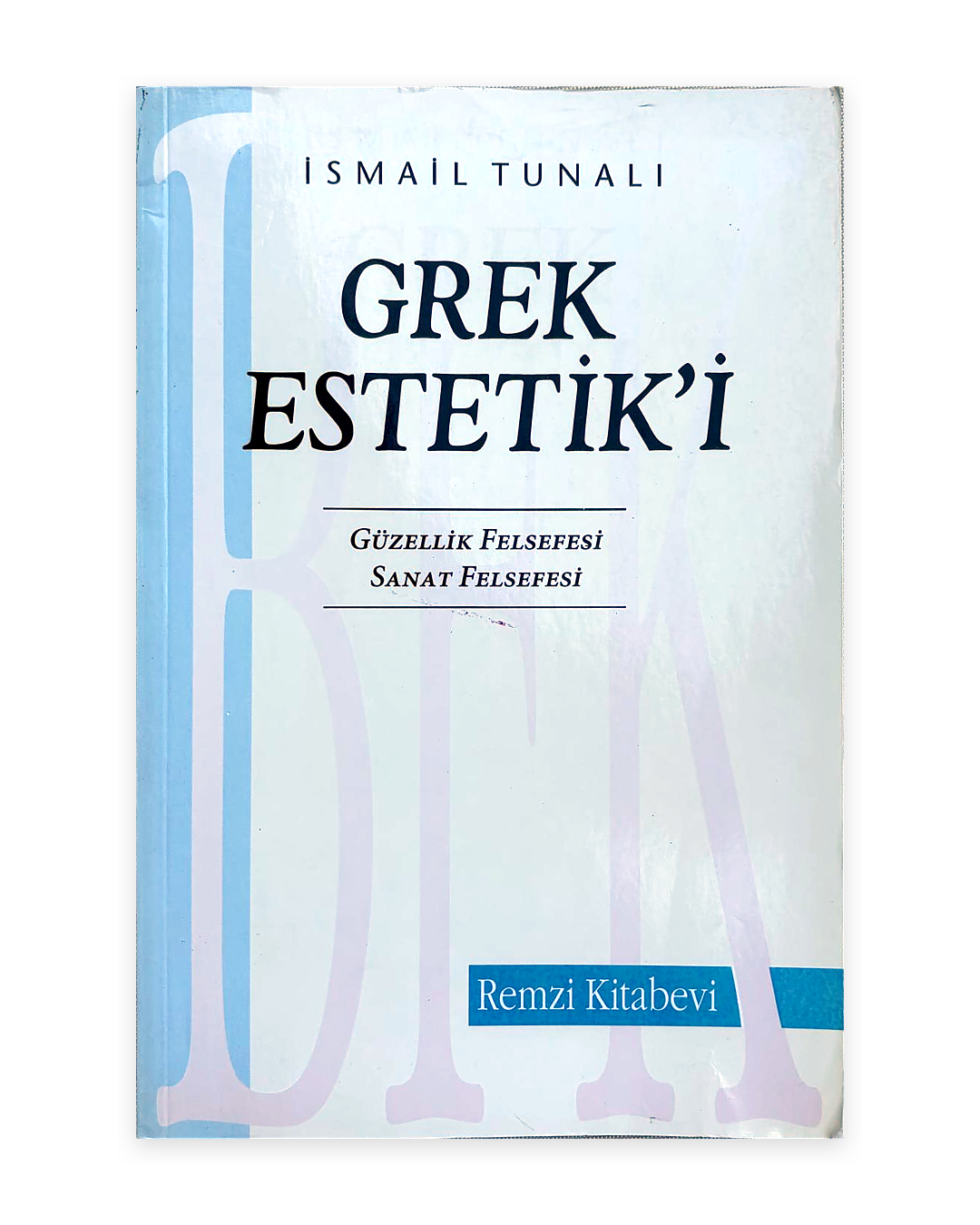 Grek Estetik’i – İsmail Tunalı